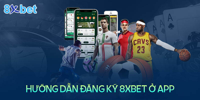 Đăng ký 8xbet ở app 8xbet - Nhận 100K trải nghiệm 8 Đăng ký 8xbet ở app 8xbet - Nhận 100K trải nghiệm
